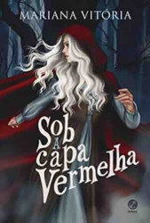 Capa de Sob a capa vermelha - Mariana Vitória