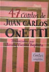 Capa de 47 contos de Juan Carlos Onetti - Juan Carlos Onetti