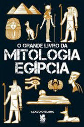 Capa de O grande livro da mitologia egípcia - Claudio Blanc