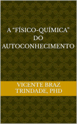 Capa de A “Físico-Química” do Autoconhecimento - Vicente Braz Trindade