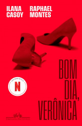 Capa de Bom dia, Verônica - Raphael Montes; Ilana Casoy