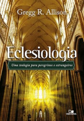 Capa de ECLESIOLOGIA - Gregg R. Allison