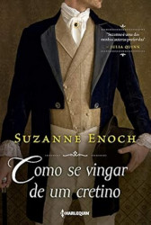 Capa de Como se vingar de um cretino - Suzanne Enoch