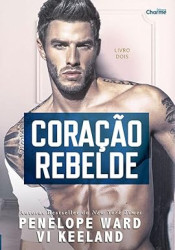 Capa de Coração rebelde - Vi Keeland, Penelope Ward