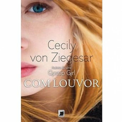 Capa de Com louvor - Cecily von Ziegesar