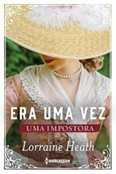 Capa de Era uma vez uma impostora - Lorraine Heath