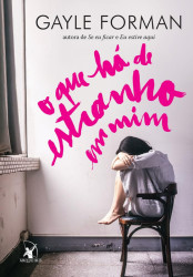Capa de O que há de estranho em mim - Gayle Forman