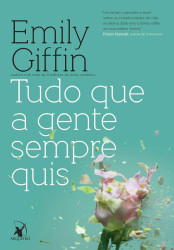 Capa de Tudo que a gente sempre quis - Emily Giffin