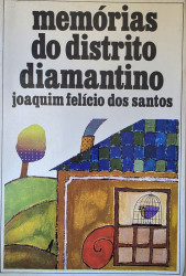 Capa de Memórias do distrito diamantino da Comarca do Serro Frio - Joaquim Felício dos Santos