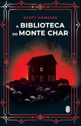 Capa de A biblioteca do Monte Char - Scott Hawkins