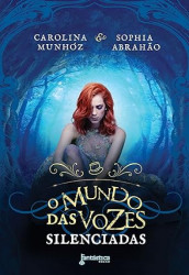 Capa de O mundo das vozes silenciadas - Carolina Munhóz; Sophia Abrahão