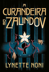 Capa de A curandeira de Zalindov - Lynette Noni