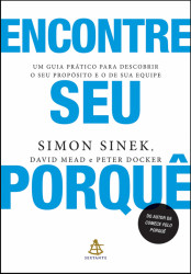 Capa de Encontre Seu Porquê - Simon Sinek, David Mead, Peter Docker