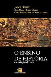 Capa de O ensino de História e a criação do fato - Jaime Pinsky