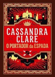 Capa de O portador da espada - Cassandra Clare