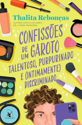 Capa de Confissões de um garoto talentoso, purpurinado e (intimamente discriminado) - Thalita Rebouças