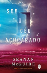 Capa de Sob o céu açucarado - Seanan McGuire