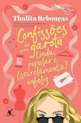 Capa de Confissões de uma garota linda, popular e (secretamente) infeliz - Thalita Rebouças