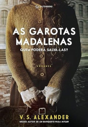 Capa de As garotas Madalenas - V. S. Alexander