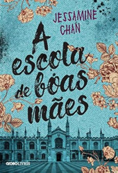 Capa de A escola de boas mães - Jessamine Chan