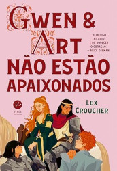 Capa de Gwen e Art não estão apaixonados - Lex Croucher