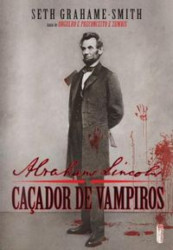 Capa de Abraham Lincoln caçador de vampiros - Seth Grahame-Smith