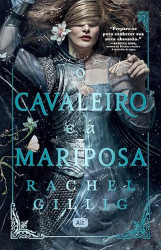 Capa de O cavaleiro e a mariposa - Rachel Gillig
