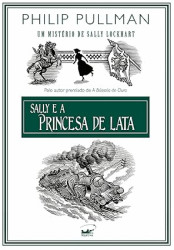 Capa de Sally e a Princesa de Lata - Philip Pullman