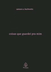 Capa de COISAS QUE GUARDEI PRA MIM - SAMARA A. BUCHWEITZ