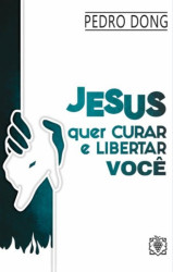 Capa de JESUS QUER CURAR E LIBERTA VOCÊ - PEDRO DONG