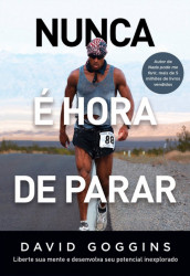 Capa de NUNCA É HORA DE PARAR - DAVID GOGGINS