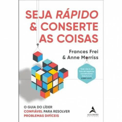Capa de SEJA RÁPIDO & CONSERTE AS COISAS - FRANCES FREI & ANNE MORRIS