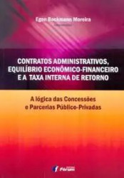 Capa de CONTRATOS ADMINISTRATIVOS, EQUILÍBRIO ECONÔMICO-FINANCEIRO E A TAXA INTERNA DE RETORNO - EGON BOCKMANN MOREIRA
