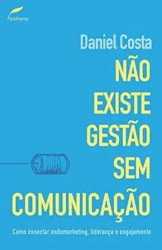 Capa de NÃO EXISTE GESTÃO SEM COMUNICAÇÃO - DANIEL COSTA