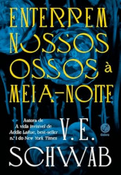 Capa de Enterrem nossos ossos à meia-noite - V. E. Schwab