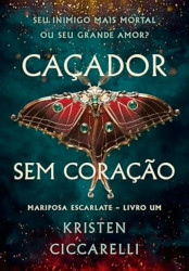 Capa de Caçador sem coração - Kristen Ciccarelli