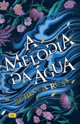 Capa de A melodia da água - Rebecca Ross