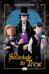 Capa de A sociedade do Treze - Gareth P. Jones