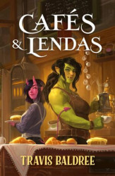 Capa de Cafés e lendas - Travis Baldree