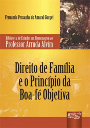 Capa de DIREITO DE FAMÍLIA E O PRINCÍPIO DA BOA-FÉ OBJETIVA - FERNANDA PESSANHA DO AMARAL GURGEL