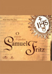 Capa de O Diário do Padre Samuel Fritz - Renan Freitas Pinto