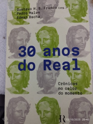 Capa de 30 anos do Real - Gustavo H. B. Franco; Pedro Malan; Edmar Bacha