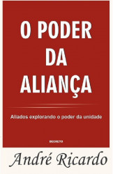 Capa de O Poder da Aliança - André Ricardo