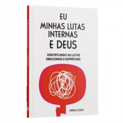 Capa de Eu, Minhas Lutas Internas e Deus - Estela Costa