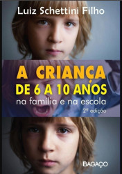 Capa de A Criança de 6 a 10 Anos - na Família e na Escola - Luiz Schettini Filho