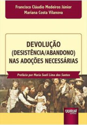 Capa de Devoluçao (desistencia/abandono) nas adoções necessarias - Francisco Cláudio Medeiros Júnior