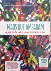 Capa de Mãos que Amparam: a força da adoção em histórias reais - Thiago Menegaro; Guilherme Strapazzon