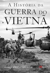 Capa de A história da Guerra do Vietnã - Andrew Wiest; Chris McNab