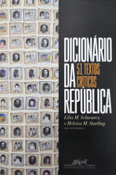 Capa de Dicionário da República - Lilia Moritz Schwacz, Heloísa Murgel Starling (Organizadoras)