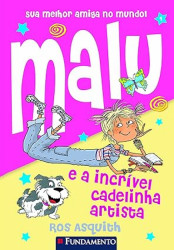 Capa de Malu e a incrível cadelinha artista - Ros Asquith